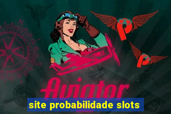 site probabilidade slots